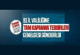 29 Nisan - 17 Mayıs Tarihleri Arasınde Tam Kapanma Dönemine Geçilecektir.