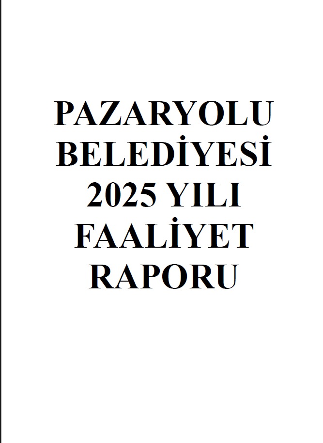 PAZARYOLU BELEDİYESİ 2025 YILI FALİYET RAPORU